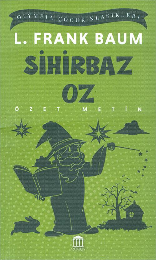 Sihirbaz Oz (Özet Metin) - L. Frank Baum - Olympia Yayınları