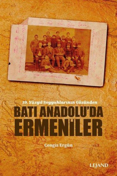 19. Yüzyıl Seyyahlarının Gözünden Batı Anadolu'da Ermeniler | Lejand (e-Kitap)  - Resim 1