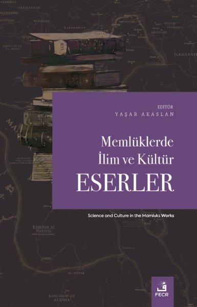 Memlüklerde İlim ve Kültür-Eserler | Fecr Yayınları (İnce Kapak)  - Resim 1