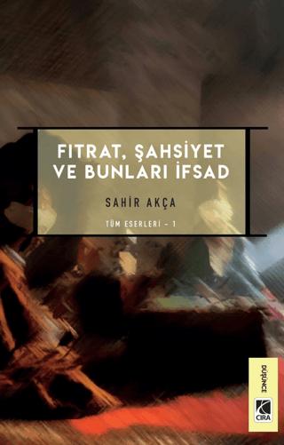 Fıtrat, Şahsiyet ve Bunları İfsad | Çıra Yayınları (Ciltsiz)  - Resim 1