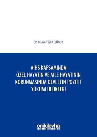AİHS Kapsamında Özel Hayatın ve Aile Hayatının Korunmasında Devletin Pozitif Yükümlülükleri | On İki Levha Yayınları (Ciltli)  - Resim 1