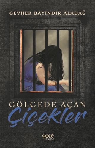 Gölgede Açan Çiçekler | Gece Kitaplığı (Ciltsiz)  - Resim 1