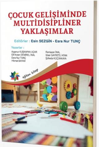 Çocuk Gelişiminde Multidisipliner Yaklaşımları | Eğiten Kitap (Ciltsiz)  - Resim 1
