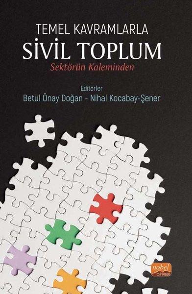 Temel Kavramlarla Sivil Toplum: Sektörün Kaleminden | Nobel Bilimsel Eserler (İnce Kapak)  - Resim 1