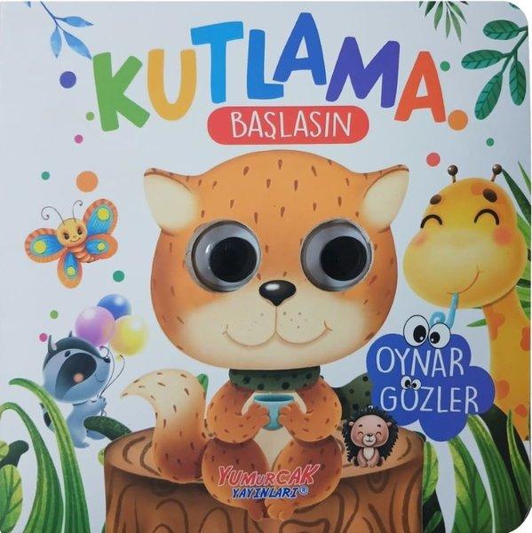 Kutlama Başlasın - Oynar Gözler | Yumurcak Yayınları (İnce Kapak)  - Resim 1