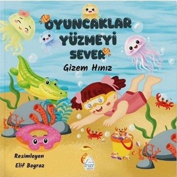 Oyuncaklar Yüzmeyi Sever | Mahlas Çocuk (İnce Kapak)  - Resim 1
