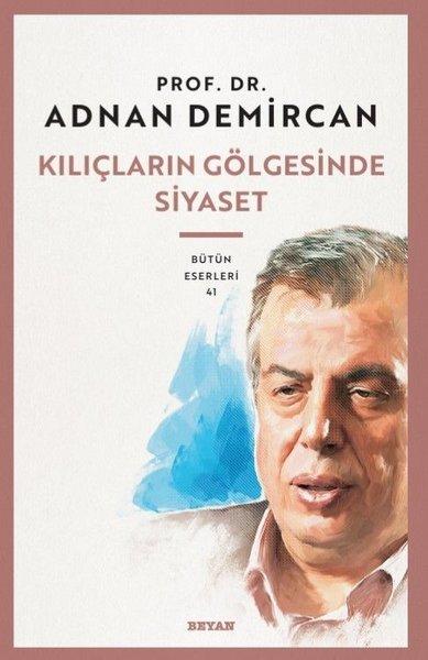 Kılıçların Gölgesinde Siyaset | Beyan Yayınları (İnce Kapak)  - Resim 1