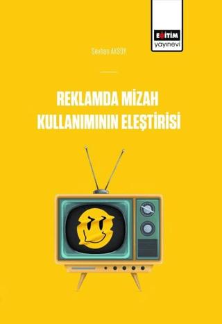 Reklamlarda Mizah Kullanımının Eleştirisi | Eğitim Yayınevi - Bilimsel Eserler (Ciltsiz)  - Resim 1