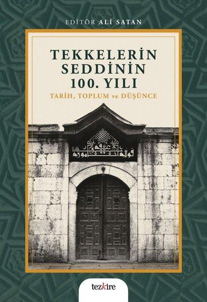 Tekkelerin Seddinin 100. Yılı Tarih Toplum ve Düşünce | Tezkire Yayınları (İnce Kapak)  - Resim 1