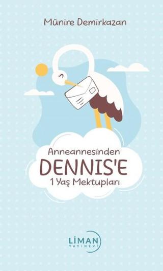 Anneannesinden Dennis’e 1 Yaş Mektupları | Liman Yayınevi (Ciltsiz)  - Resim 1