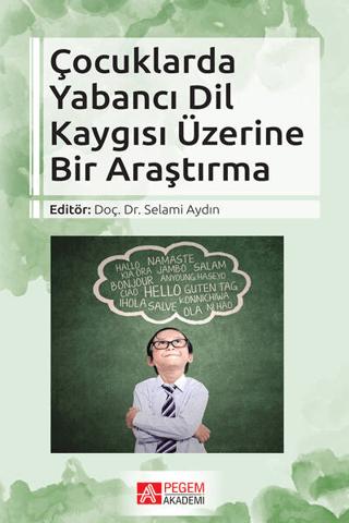 Çocuklarda Yabancı Dil Kaygısı Üzerine Bir Araştırma | Pegem Akademi Yayıncılık (Ciltsiz)  - Resim 1