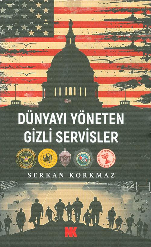 Dünyayı Yöneten Gizli Servisler - Serkan Korkmaz - Nokta Kitap