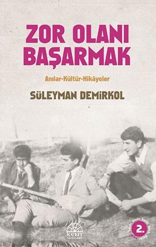 Zor Olanı Başarmak Anılar ve Hikayeler