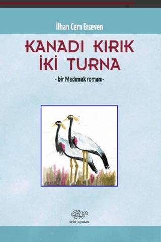 Kanadı Kırık İki Turna