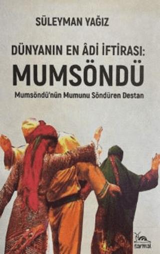 Dünyanın En Âdi İftirası: Mumsöndü