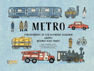 Metro – Yeryüzündeki ve Yer Altındaki Ulaşımın Resimli Kısa Tarihi