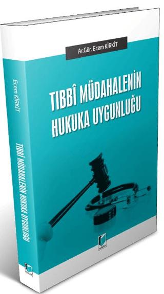 Tıbbi Müdahalenin Hukuka UYgunluğu | Adalet Yayınevi (Ciltsiz)  - Resim 1