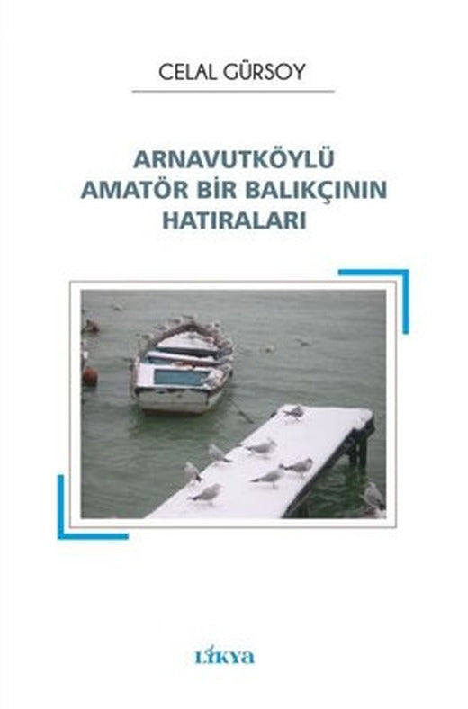 Arnavutköylü Amatör Bir Balıkçının Hatıraları | Likya (İnce Kapak)
