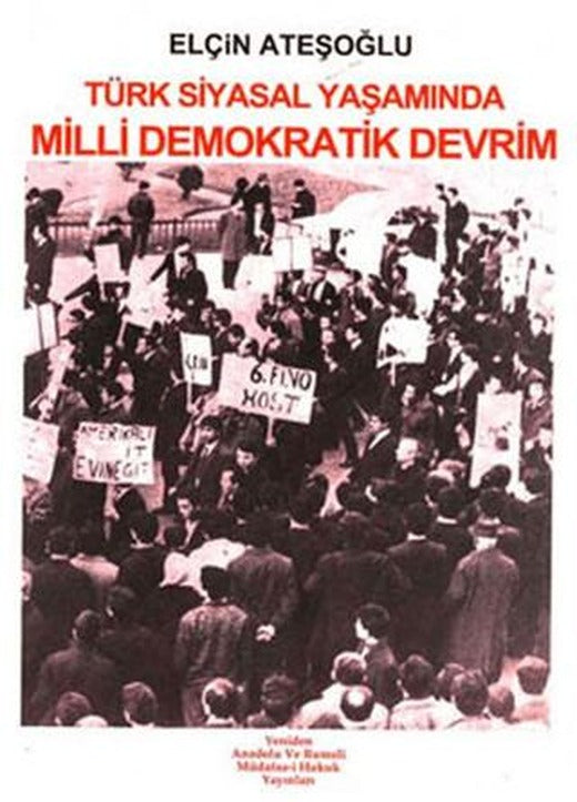 Türk Siyasal Yaşamında Milli Demokratik Devrim | Yeniden Anadolu ve Rumeli Müdafaa-i Hukuk Yayınları (Ciltsiz)