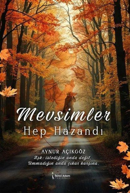 Mevsimler Hep Kazandı | İkinci Adam Yayınları (İnce Kapak)