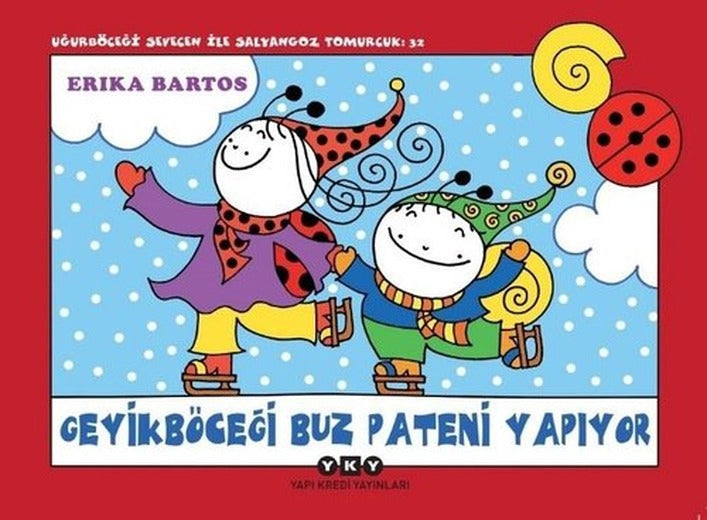 Geyikböceği Buz Pateni Yapıyor-Uğurböceği Sevecen ile Salyangoz Tomucuk 32 | Yapı Kredi Yayınları