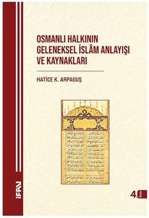 Osmanlı Halkının Geleneksel İslam Anlayışı ve Kaynakları