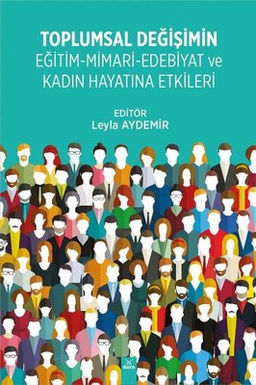 Toplumsal Değişimin Eğitim-Mimari-Edebiyat ve Kadın Hayatına Etkileri | Dora Yayıncılık