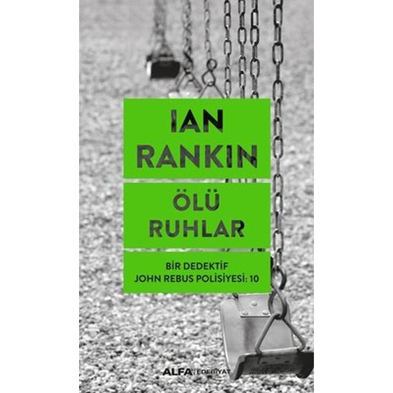 Ölü Ruhlar - Bir Dedektif John Rebus Polisiyesi 10 | Alfa Yayınları