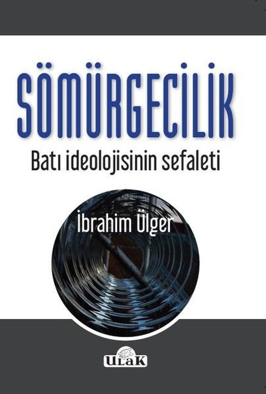 Sömürgecilik-Batı İdeolojisinin Sef | Ulak Yayıncılık (İnce Kapak)