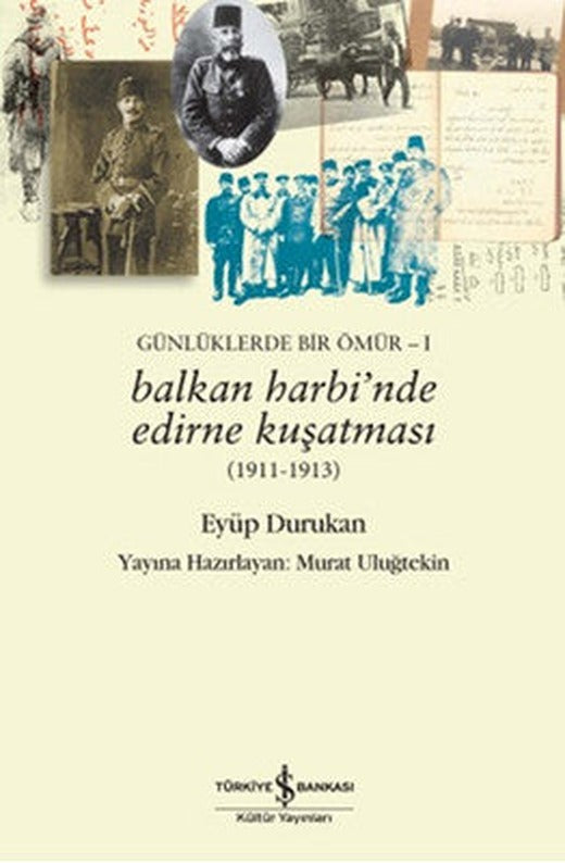Balkan Harbinde Edirne Kuşatması | İş Bankası Kültür Yayınları