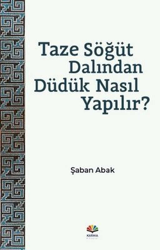 Taze Söğüt Dalından Düdük Nasıl Yapılır? | Karma Kitaplar
