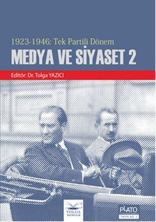1923 - 1946 : Tek Partili Dönem Medya ve Siyaset 2 | Volga Yayıncılık