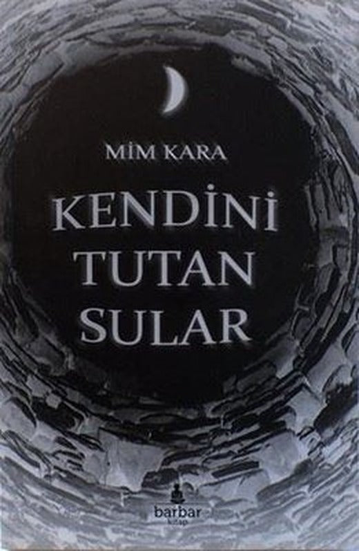Kendini Tutan Sular | Mim Kara (İnce Kapak)