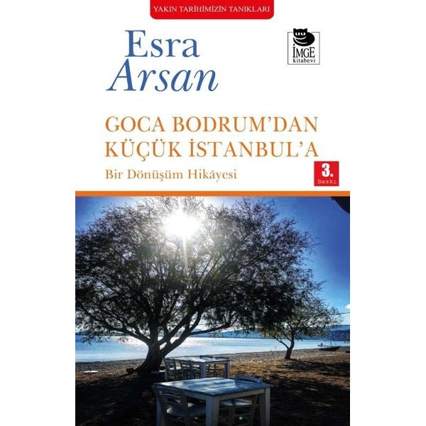 Goca Bodrum'dan Küçük İstanbul'a - Bir Dönüşüm Hikayesi | İmge Kitabevi