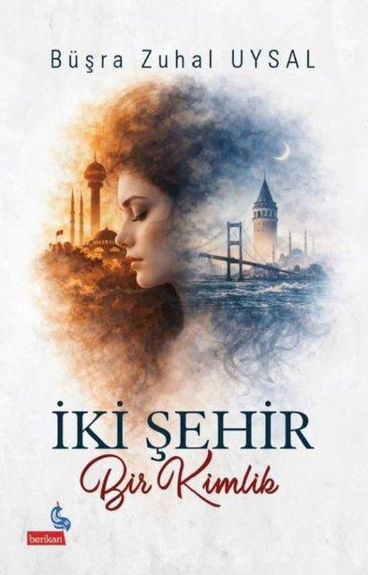 İki Şehir Bir Kimlik | Berikan Yayınevi (İnce Kapak)