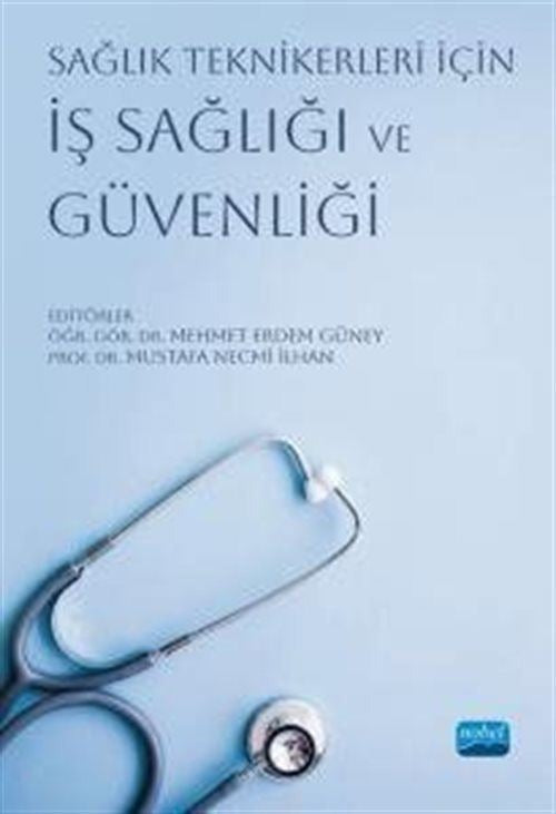 Sağlık Teknikerleri İçin İş Sağlığı ve Güvenliği | Nobel Akademik Yayıncılık (İnce Kapak)