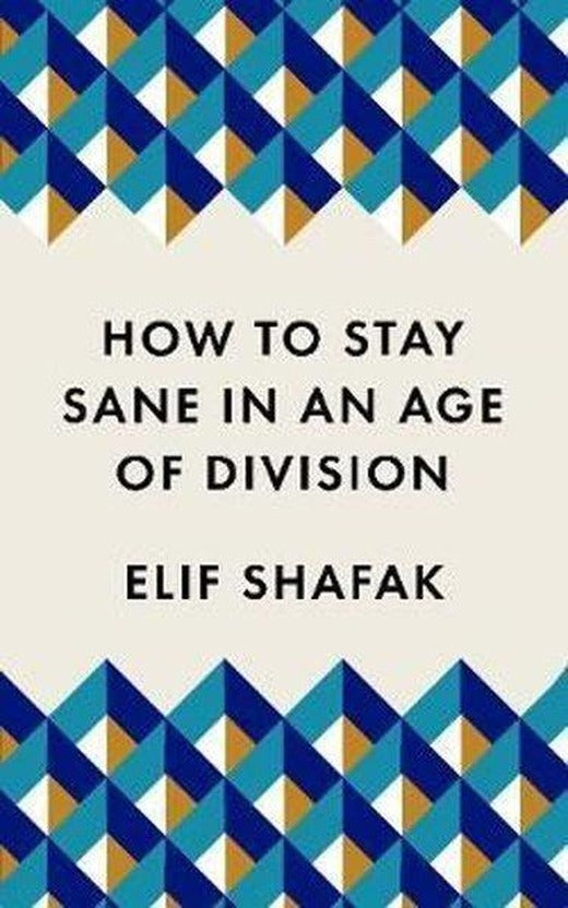 How to Stay Sane in an Age of Division: The powerful pocket-sized manifesto | Profile Books (İnce Kapak)