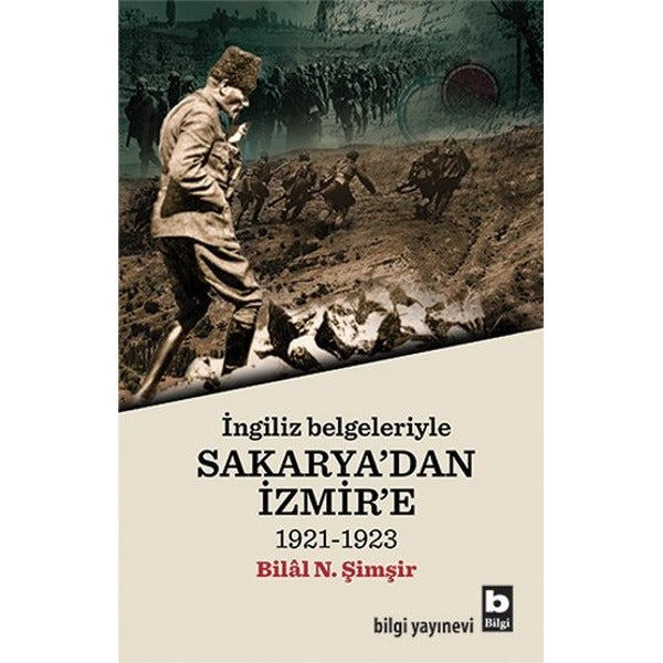 İngiliz Belgeleriyle Sakarya'dan İzmir'e | Bilgi Yayınevi