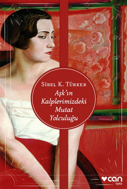 Aşk'ın Kalplerimizdeki Mutat Yolculuğu | Can Yayınları