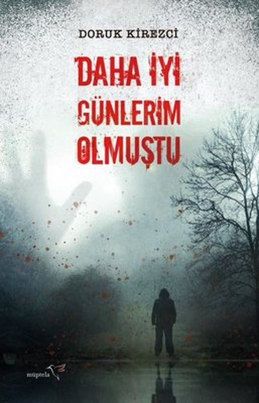 Daha İyi Günlerim Olmuştu | Müptela Yayınları