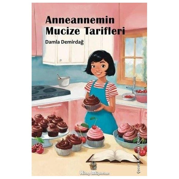 Anneannemin Mucize Tarifi | Kitap Müptelası Yayınları (İnce Kapak)
