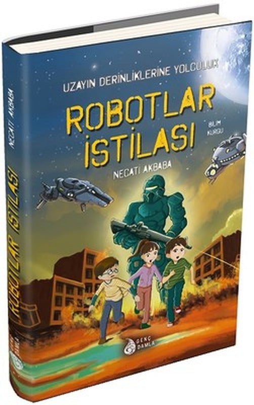 Robotlar İstilası-Uzayın Derinliklerine Yolculuk | Genç Damla Yayınevi