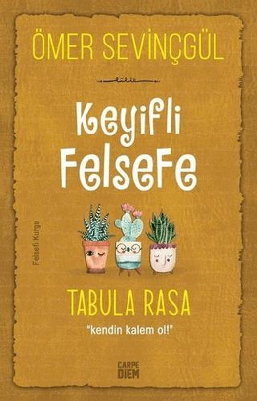 Keyifli Felsefe: Tabula Rasa | Carpe Diem Kitapları (Ciltsiz)