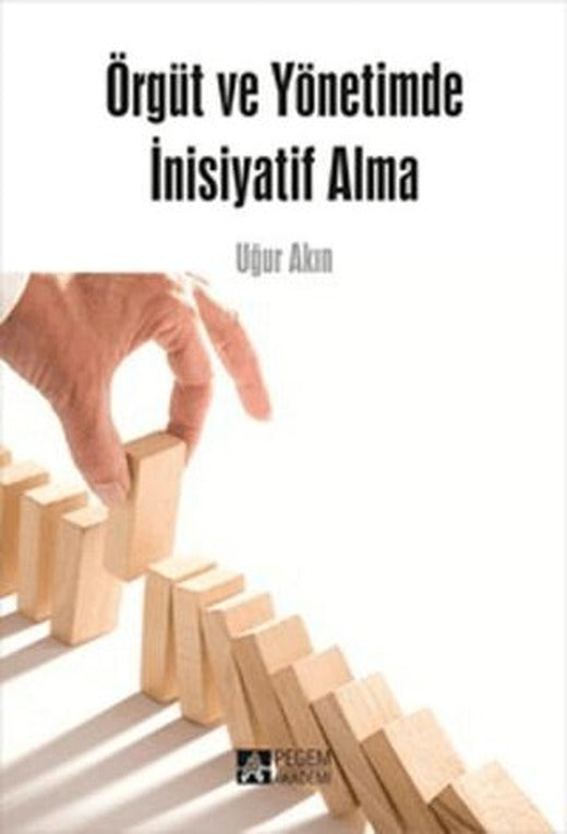 Örgüt ve Yönetimde İnisiyatif Alma | Pegem Akademi Yayıncılık (Ciltsiz)