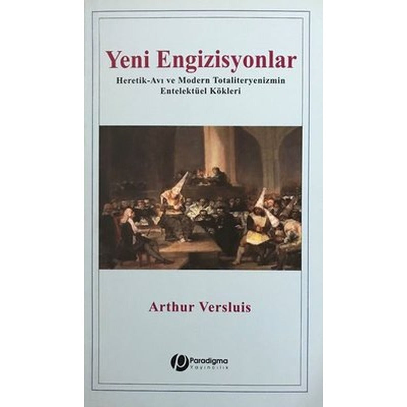 Yeni Engizisyonlar - Heretik-Avı ve Modern Totaliteryenizmin Entelektüel Kökleri | Paradigma Yayınları