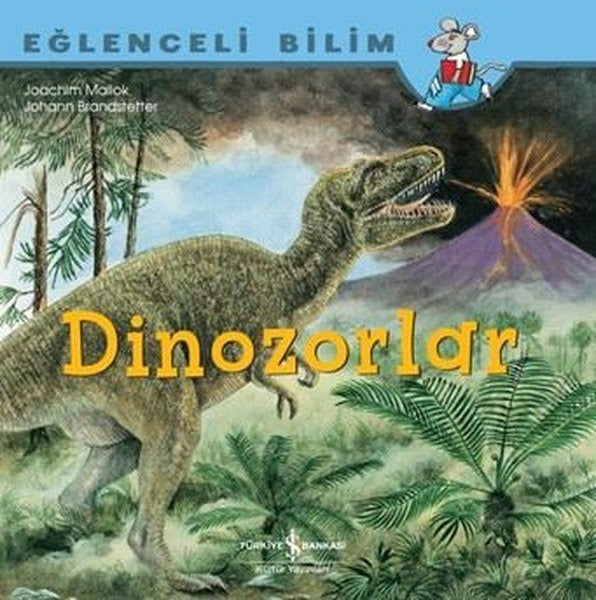 Dinozorlar - Eğlenceli Bilim | İş Bankası Kültür Yayınları