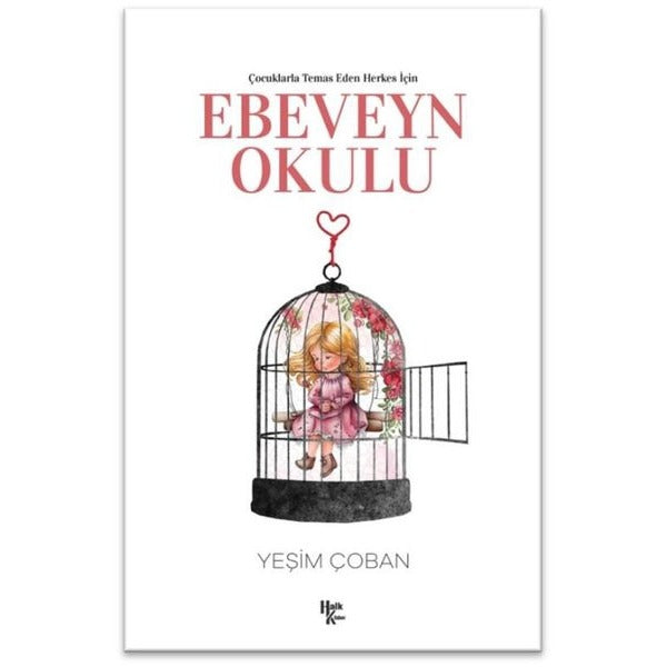 Ebeveyn Okulu - Çocuklarla Temas Eden Herkes İçin | Halk Kitabevi