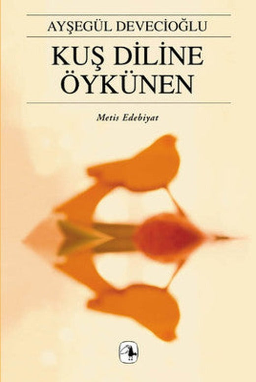 Kuş Diline Öykünen | Metis Yayınları