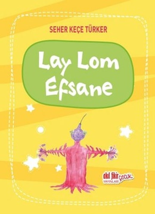 Lay Lom Efsane | Akıl Fikir Yayınları