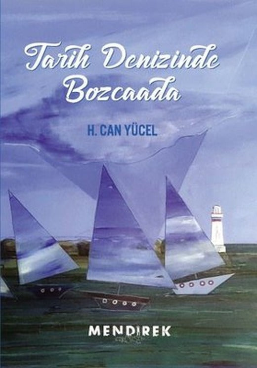 Tarih Denizinde Bozcaada | Bozcaada Mendirek Yayınları
